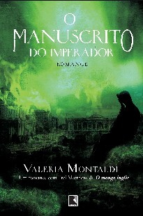 Valeria Montaldi – O MANUSCRITO DO IMPERADOR