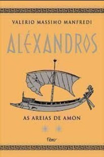 Valerio Massimo Manfredi - Alexandros II - AS AREIAS DE AMON