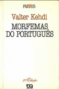 Valter Kehdi – MORFEMAS DO PORTUGUES