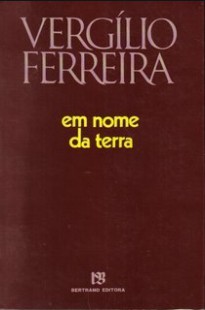 Vergilio Ferreira – EM NOME DA TERRA
