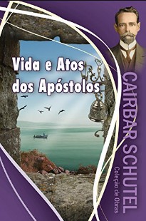 Vida e Atos dos Apóstolos (Cairbar Schutel)