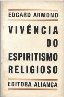 Vivência do Espiritismo Religioso (Edgard Armond)