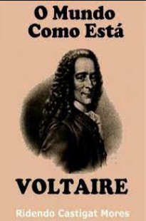 Voltaire - O MUNDO COMO ESTA