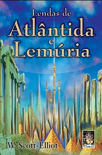 W. Scott Elliot - ATLANTIDA E LEMURIA