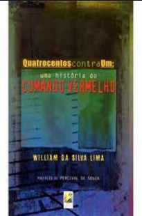 William da Silva Lima - Quatrocentos Contra Um
