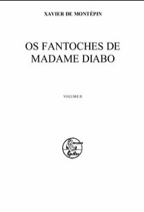 Xavier de Montepin – OS FANTOCHES DE MADAME DIABO II
