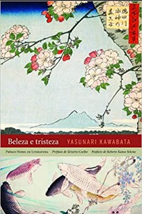 Yasunari Kawabata - BELEZA E TRISTEZA