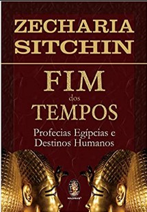 Zecharia Sitchin - FIM DOS TEMPOS
