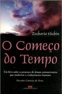 Zecharia Sitchin – O COMEÇO DO TEMPO
