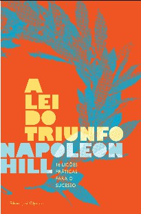 A Lei do Triunfo – Napoleon Hill