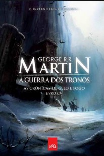 A Guerra dos Tronos As Cronicas de Gelo e Fogo George R.R. Martin