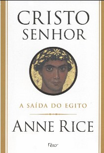 Anne Rice Cristo Senhor A Saida do Egito