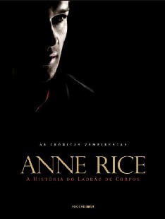 Anne Rice Cronicas Vampirescas vol 4 A Historia do Ladrão de Corpos