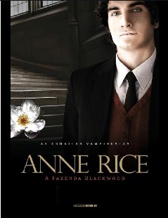 Anne Rice Crônicas Vampirescas vol 9 A Fazenda Blackwood