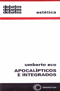 Apocalípticos e Integrados Umberto Eco