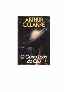 Arthur C. Clarke O Outro Lado do Céu