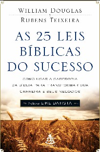As 25 Leis Biblicas Do Sucesso William Douglas