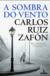 Carlos Ruiz Zafón A Sombra do Vento