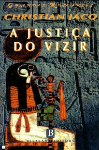Christian Jacq Juiz do Egito Volume III A justiça do Vizir