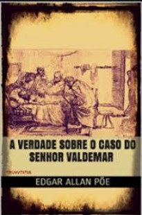 EDGAR ALLAN POE O CASO DO SR. VALDEMAR