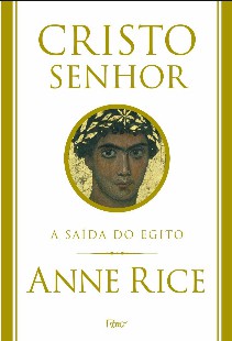 Anne Rice – Cristo Senhor – A SAIDA DO EGITO doc