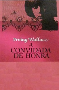 Irving Wallace A Convidada de Honra