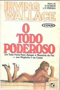 Irving Wallace O Todo Poderoso Irving Wallace