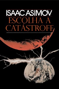 Isaac Asimov Escolha a Catástrofe