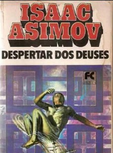 Isaac Asimov O Despertar dos Deuses