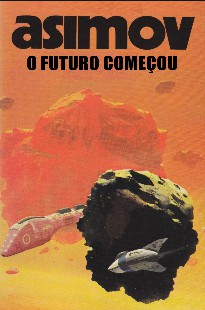 Isaac Asimov O Futuro Começou