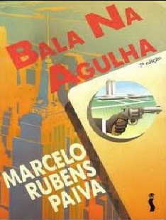 Marcelo Rubens Paiva Bala na agulha