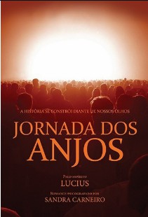 A Jornada dos Anjos (Sandra Carneiro - Espírito Lucius) pdf