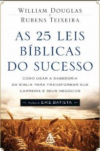 As 25 Leis Biblicas Do Sucesso - William Douglas - Copia 