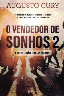 O Vendedor de Sonhos 2 e a revolução dos anonimos - Augusto Cury 