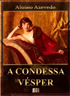 A Condessa Vésper – Aluísio Azevedo