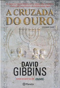 A Cruzada do Ouro – David Gibbins