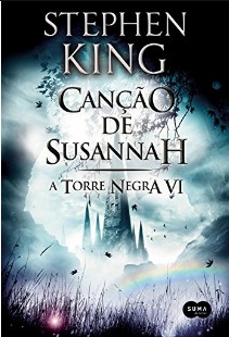 A Torre Negra Vol 6 – Canção de Susannah – Stephen King