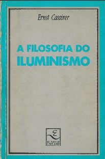 CASSIRER Ernst A Filosofia do Iluminismo 1 ed 1
