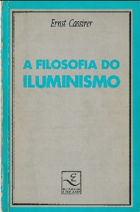 CASSIRER Ernst A Filosofia do Iluminismo 1 ed