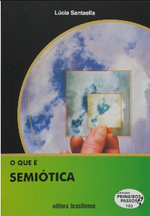 Coleção Primeiros Passos O Que é Semiotica