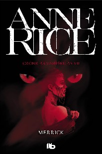 Crônicas vampirescas VII - Merrick - Anne Rice 