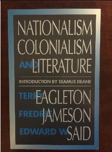 EAGLETON; JAMESON; SAID Nationalism Colonialism and literature – Introduction by Seamus Deane