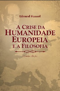HUSSERL Edmund A Crise da Humanidade Européia e a Filosofia 1