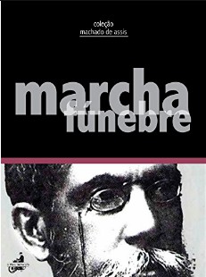 Marcha Funebre - Machado de Assis 