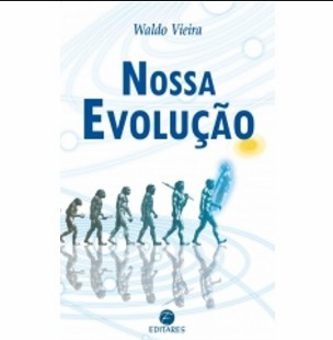 Nossa Evolução Waldo Vieira