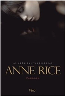 Novas Crônicas Vampirescas - Pandora - Anne Rice 