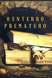 O ENTERRAMENTO PREMATURO - Edgar Allan Poe 