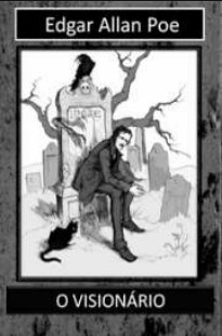 O VISIONÁRIO – Edgar Allan Poe