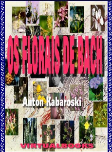 Os Florais de Bach – Anton Kabaroshi