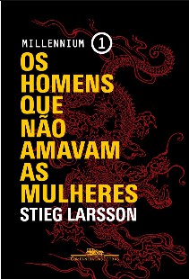Os homens que nao amavam as mulheres – Stieg Larsson